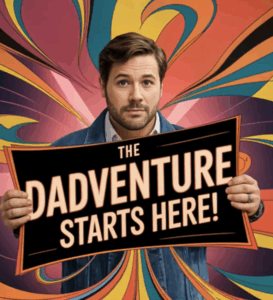 Read more about the article THE DADVENTURE STARTS HERE!